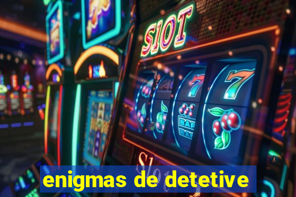 enigmas de detetive